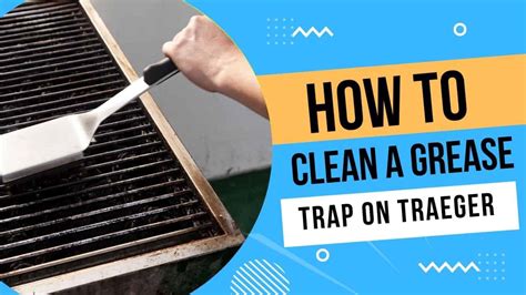 Clean grease trap traeger. Things To Know About Clean grease trap traeger. 